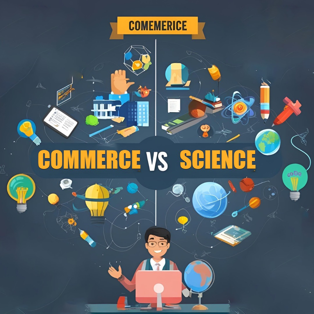 Commerce vs Science: What to Choose After 10th?